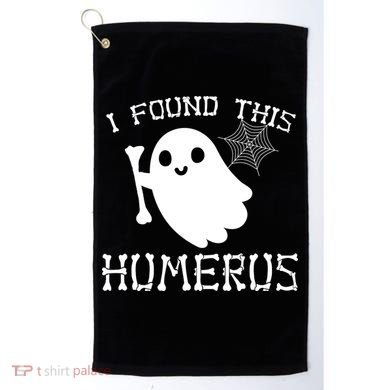 I Found This Humerus Funny Halloween Ghost Golf Towel