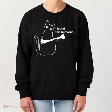 I Found This Humorous Cat Women's Sweatshirt