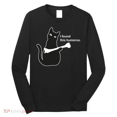 I Found This Humorous Cat Long Sleeve Shirt