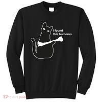 I Found This Humorous Cat Sweatshirt thumb 0