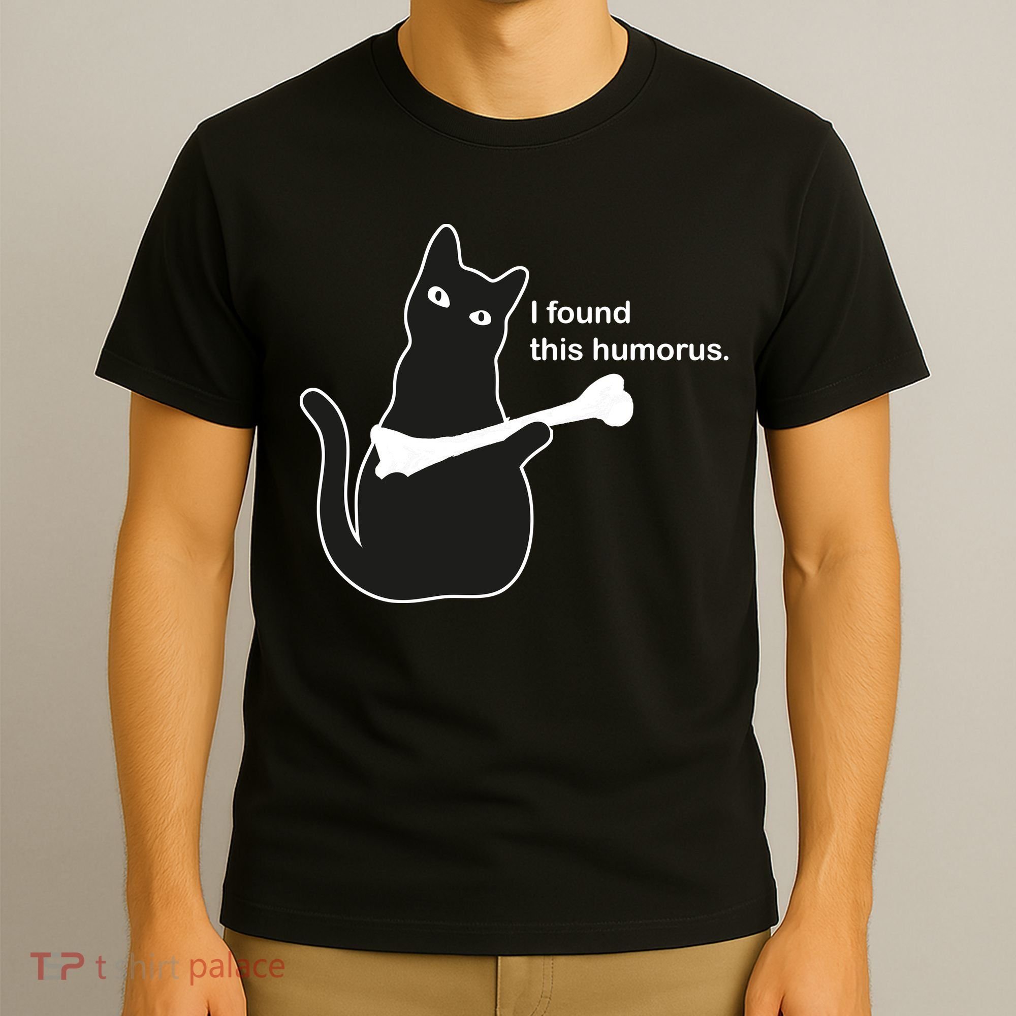 I Found This Humorous Cat T-Shirt