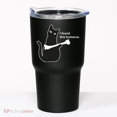 I Found This Humorous Cat Tumbler