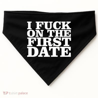 I Fuck On The First Date USA-Made Doggie Bandana