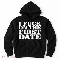 I Fuck On The First Date Hoodie thumb 0