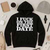 I Fuck On The First Date Hoodie thumb 3