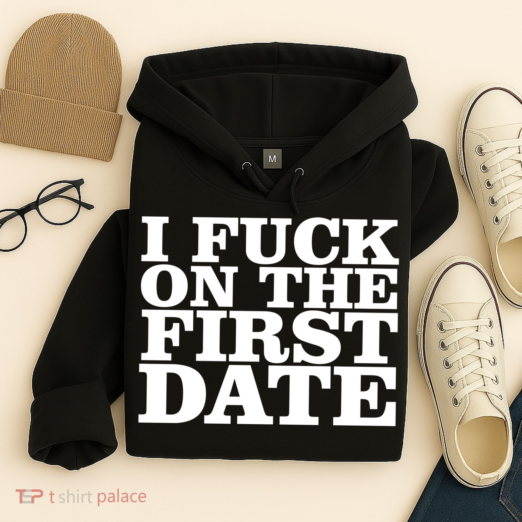 I Fuck On The First Date Hoodie