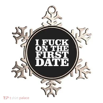 I Fuck On The First Date Ornament