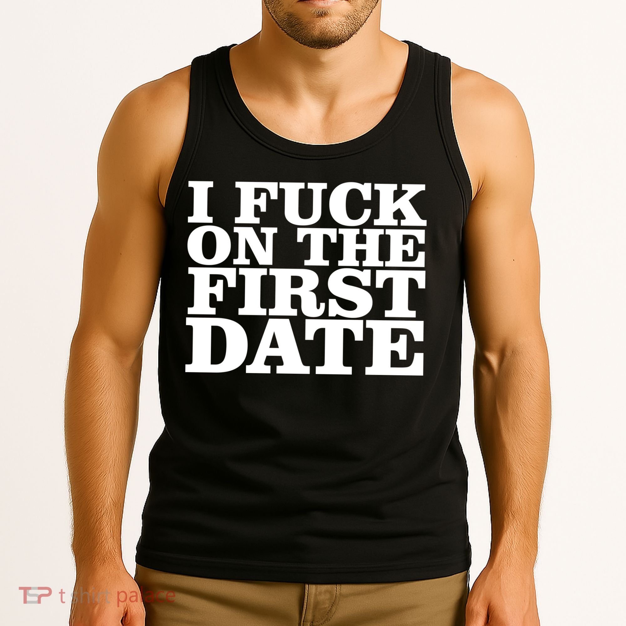 I Fuck On The First Date Tank Top