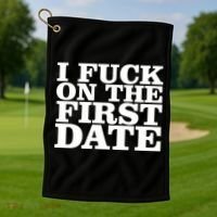 I Fuck On The First Date Golf Towel thumb 1