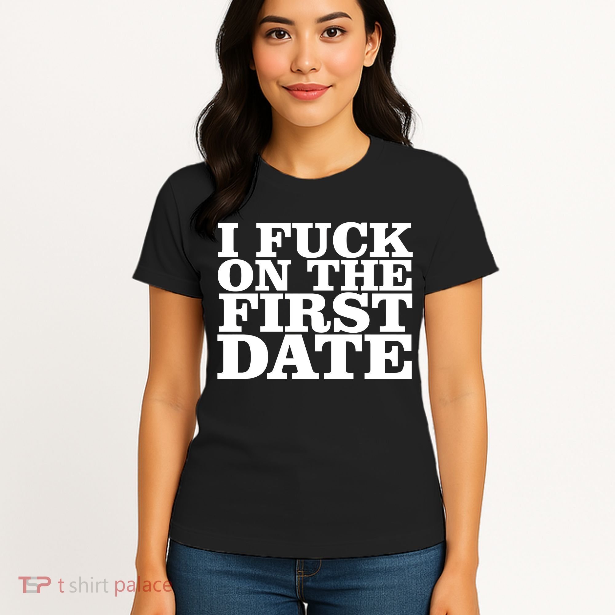 I Fuck On The First Date Women's T-Shirt