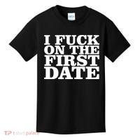 I Fuck On The First Date Kids T-Shirt thumb 0