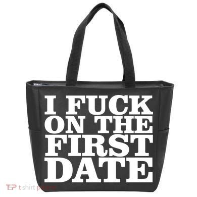 I Fuck On The First Date Tote Bag