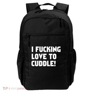 I Fucking Love To Cuddle! Backpack