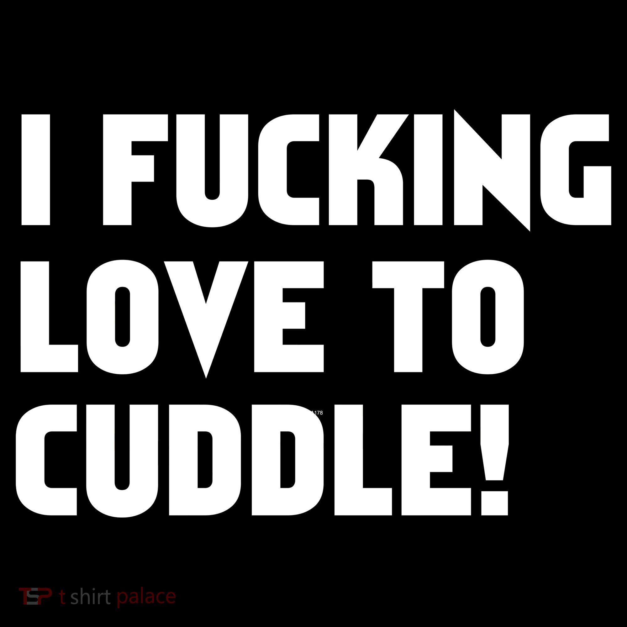 I Fucking Love To Cuddle! Polo