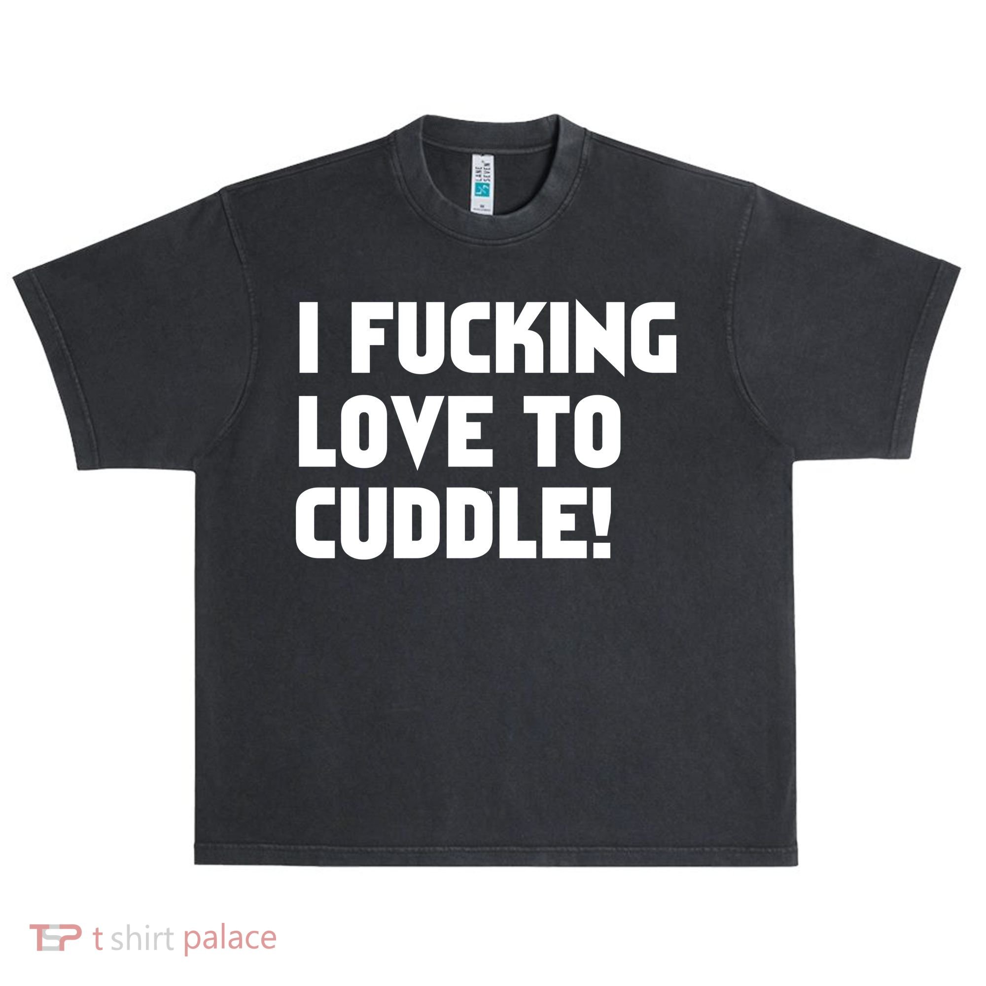 I Fucking Love To Cuddle! Urban Oversized Heavyweight T-Shirt