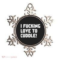 I Fucking Love To Cuddle! Ornament thumb 0