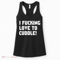 I Fucking Love To Cuddle! Women's Tank Top thumb 0