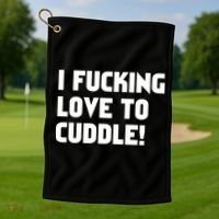 I Fucking Love To Cuddle! Golf Towel thumb 1