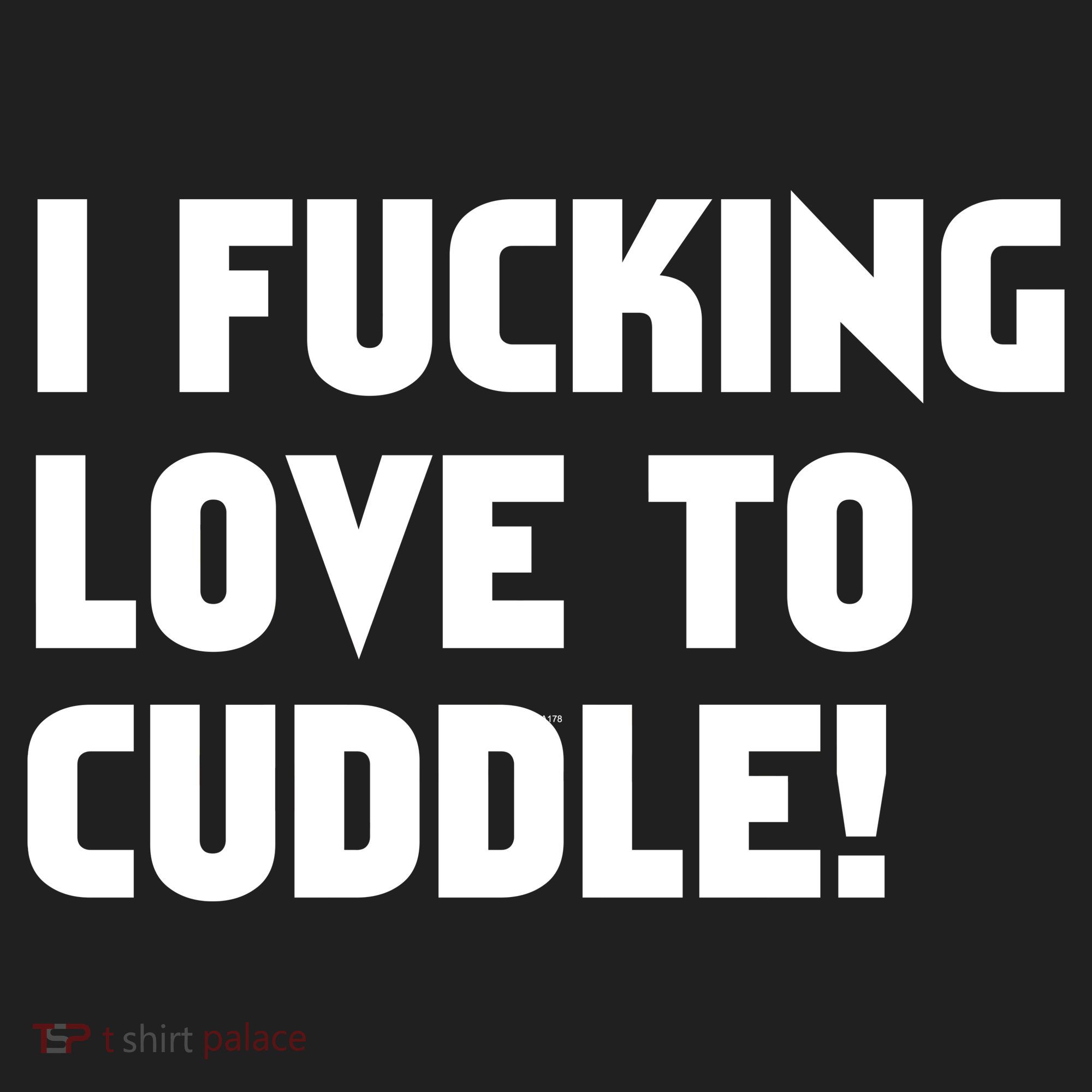 I Fucking Love To Cuddle! Golf Towel