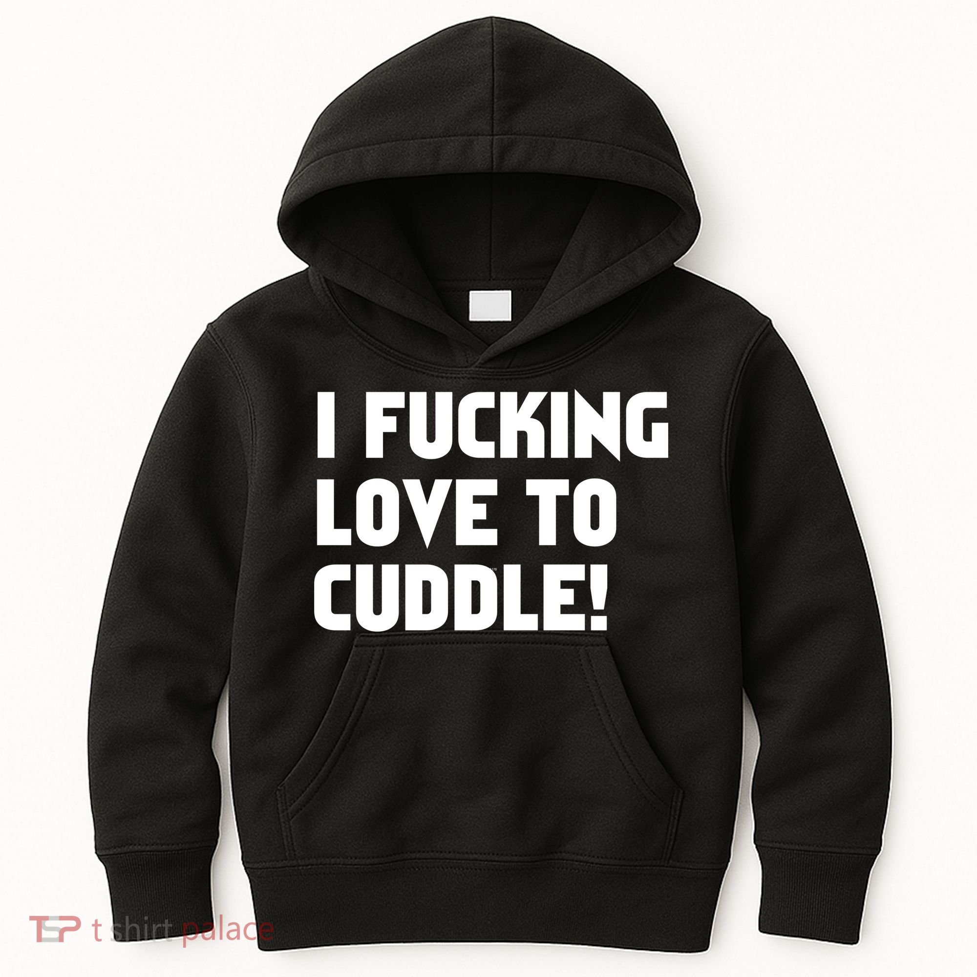I Fucking Love To Cuddle! Kids Hoodie