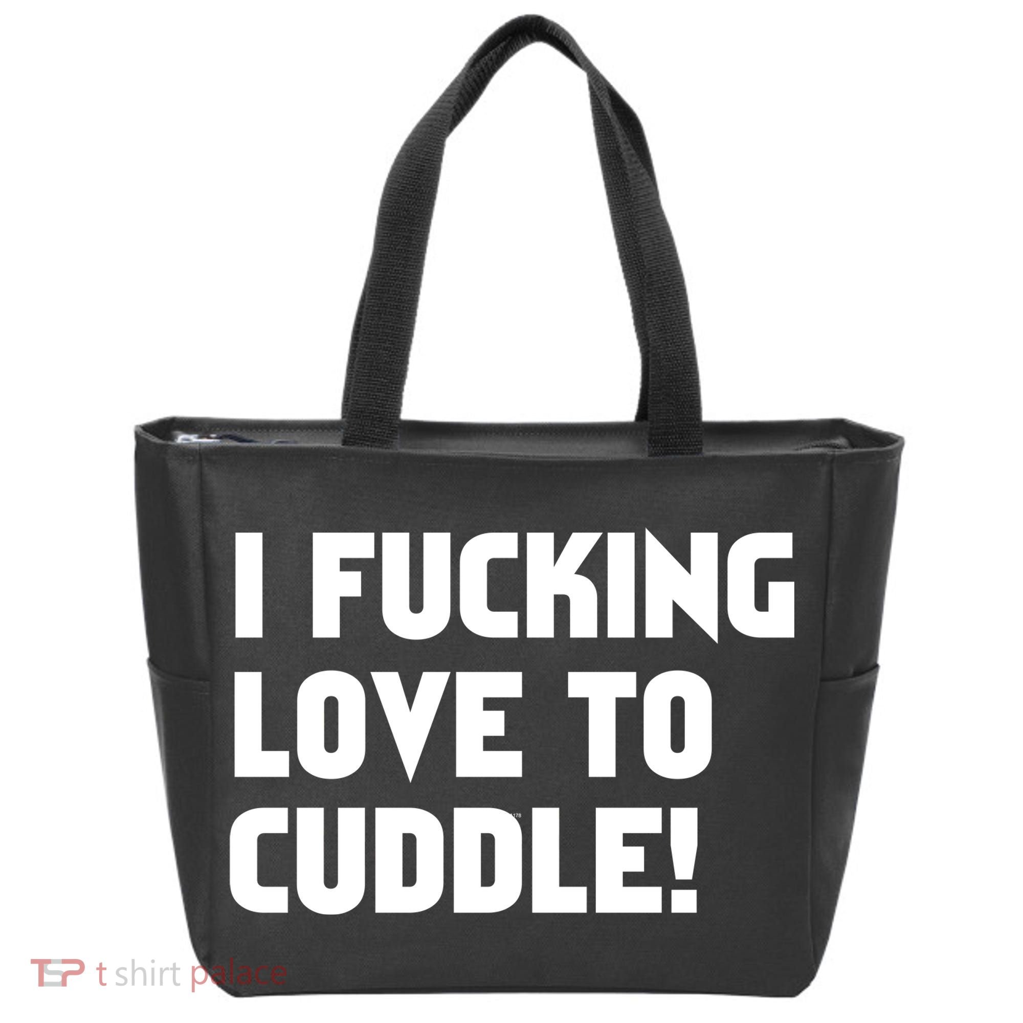I Fucking Love To Cuddle! Tote Bag