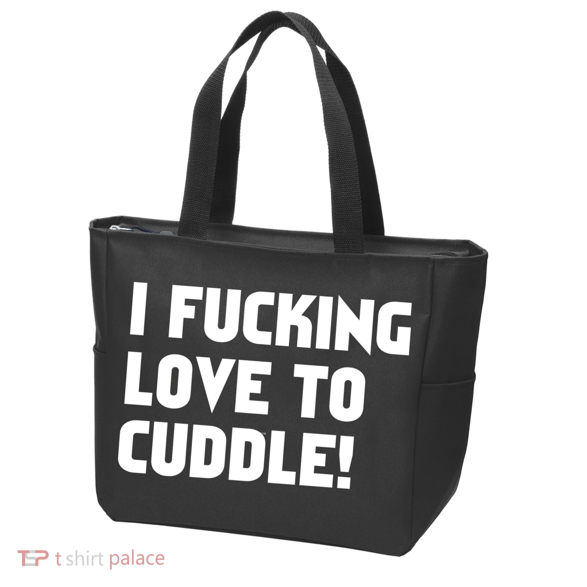 I Fucking Love To Cuddle! Tote Bag