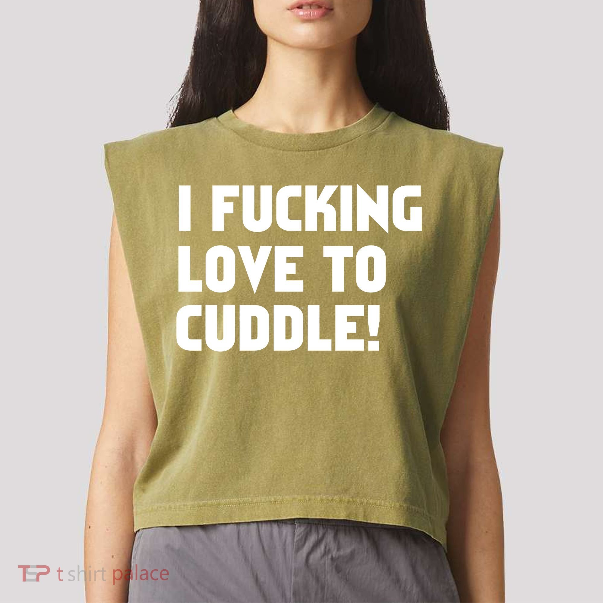 I Fucking Love To Cuddle! Garment-Dyed Women's Muscle Tee