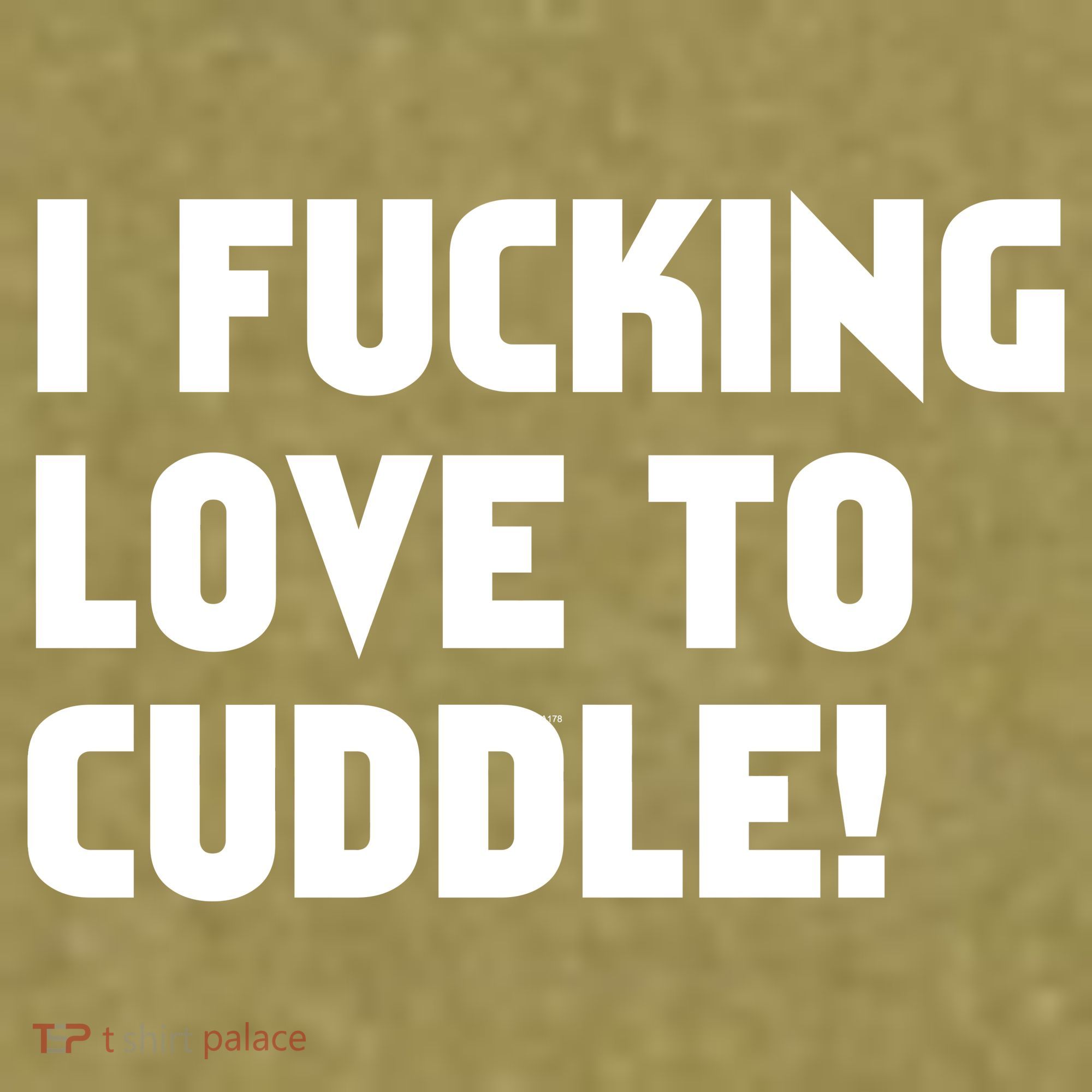 I Fucking Love To Cuddle! Garment-Dyed Women's Muscle Tee