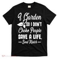 I Garden So I Don't Choke People T-Shirt thumb 0