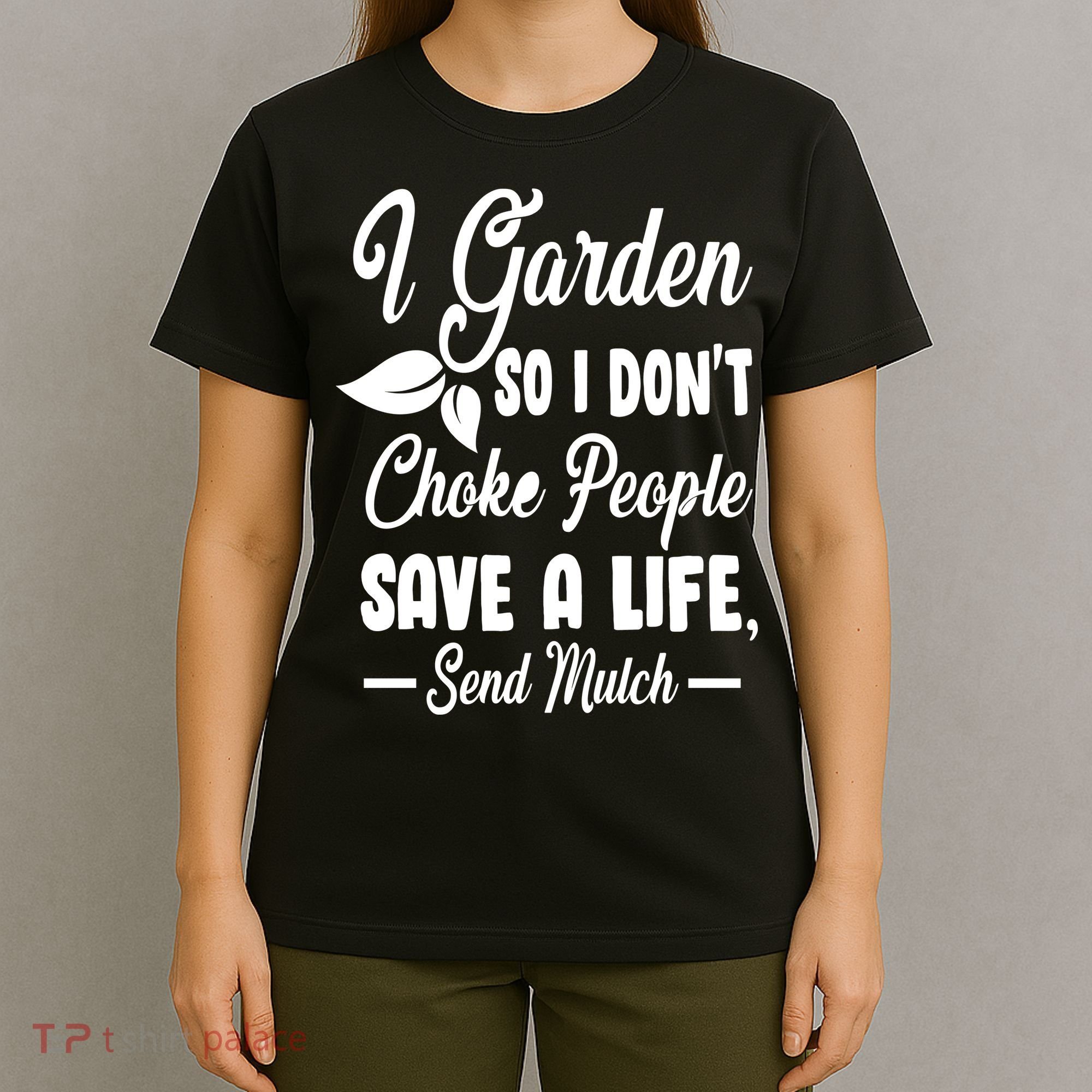 I Garden So I Don't Choke People T-Shirt