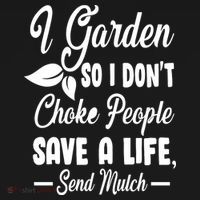 I Garden So I Don't Choke People Button thumb 1
