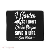 I Garden So I Don't Choke People Mousepad thumb 0