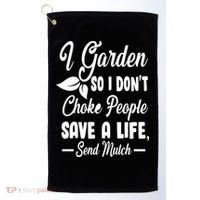 I Garden So I Don't Choke People Golf Towel thumb 0