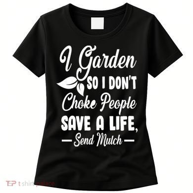 I Garden So I Don't Choke People Women's T-Shirt
