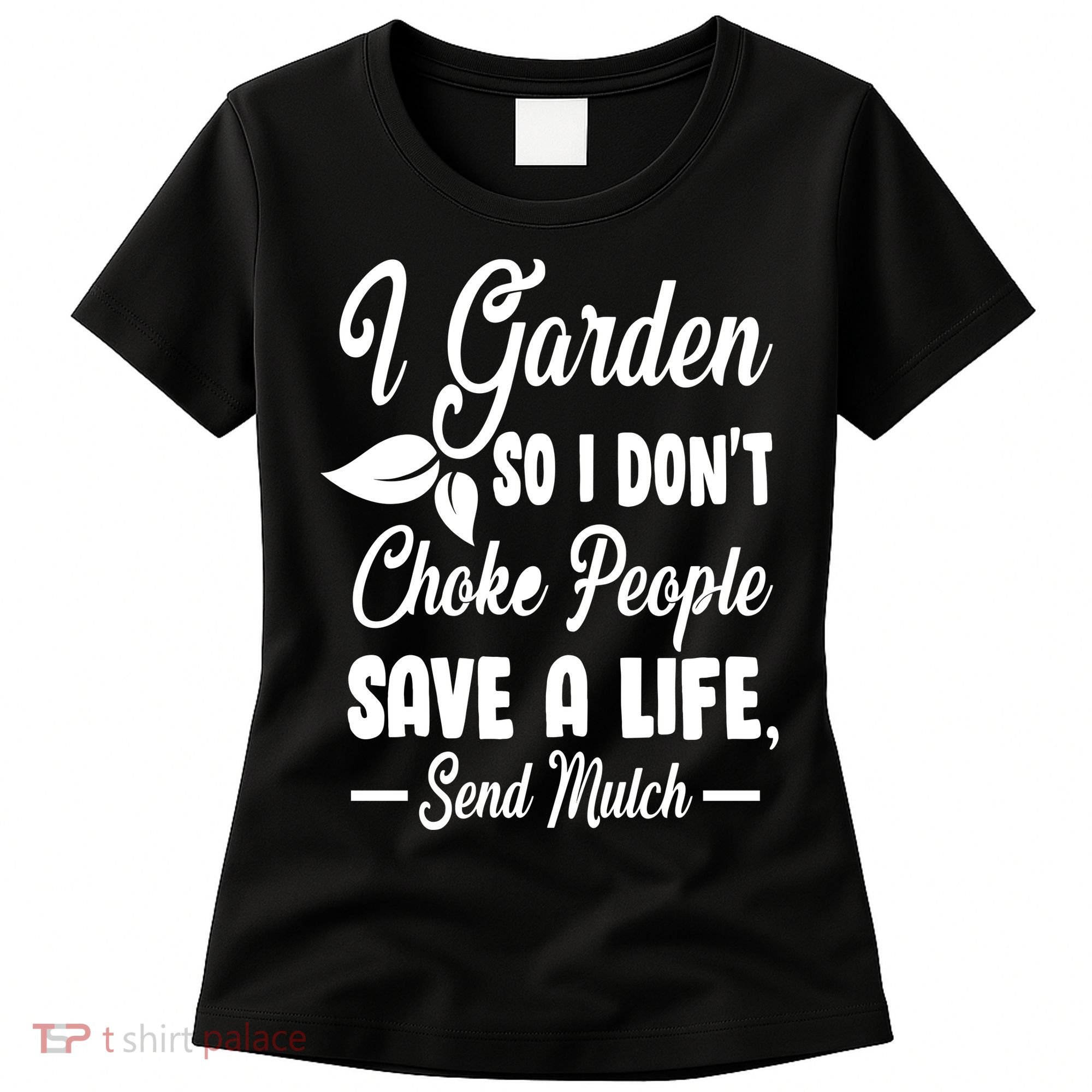 I Garden So I Don't Choke People Women's T-Shirt