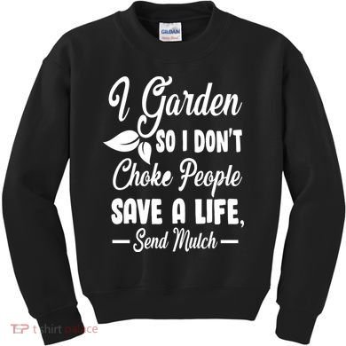 I Garden So I Don't Choke People Kids Sweatshirt