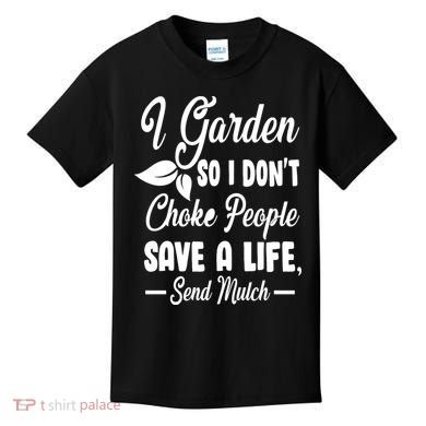 I Garden So I Don't Choke People Kids T-Shirt