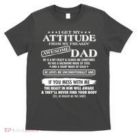 I Get My Attitude From My Freakin' Awesome Dad T-Shirt thumb 0