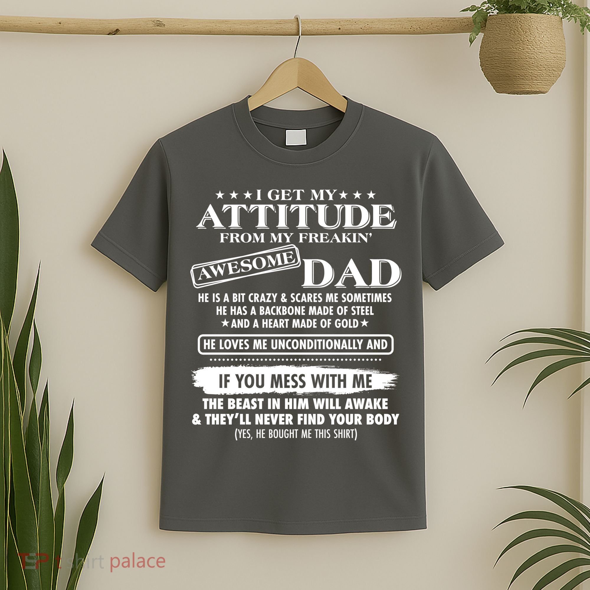I Get My Attitude From My Freakin' Awesome Dad T-Shirt