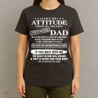 I Get My Attitude From My Freakin' Awesome Dad T-Shirt thumb 4