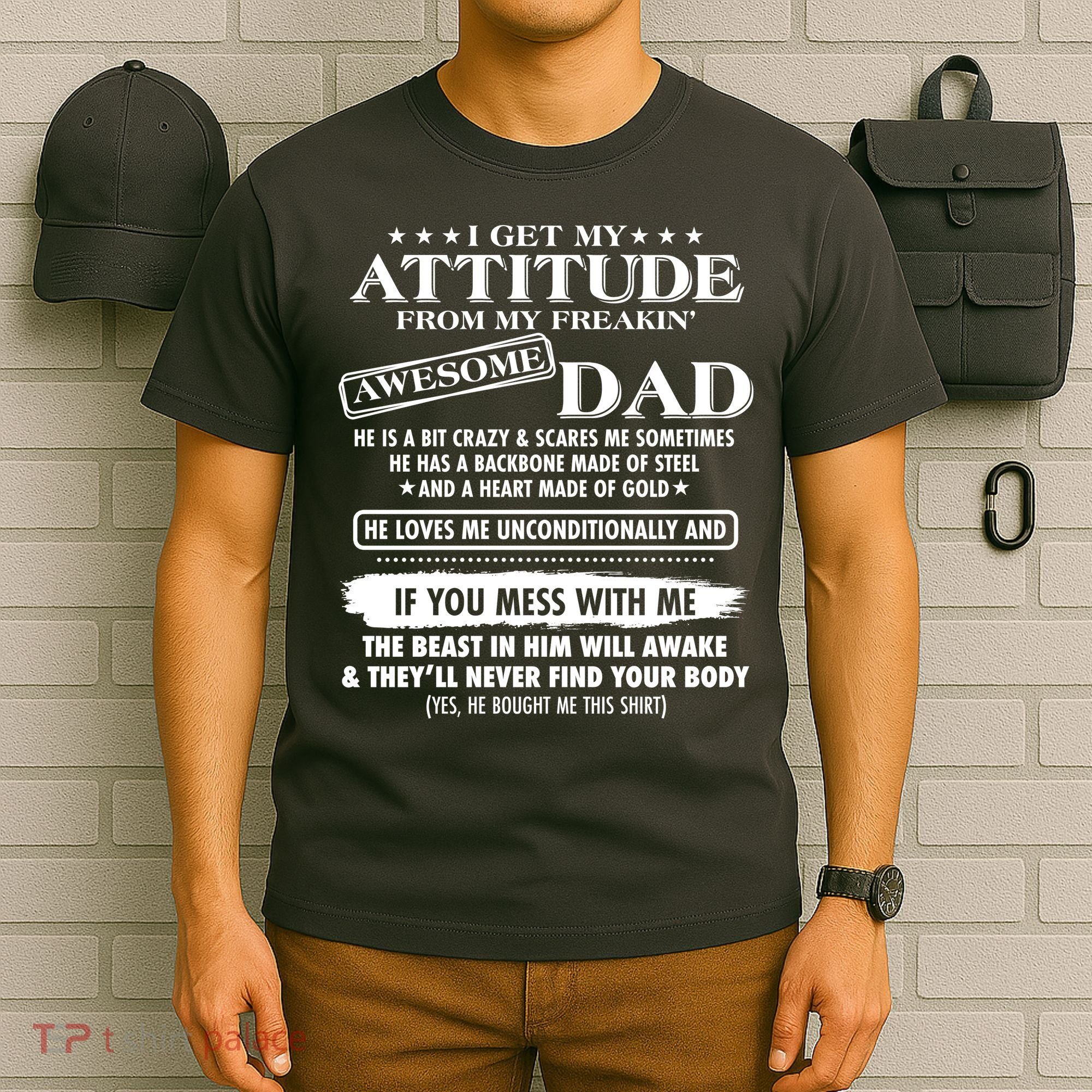 I Get My Attitude From My Freakin' Awesome Dad T-Shirt