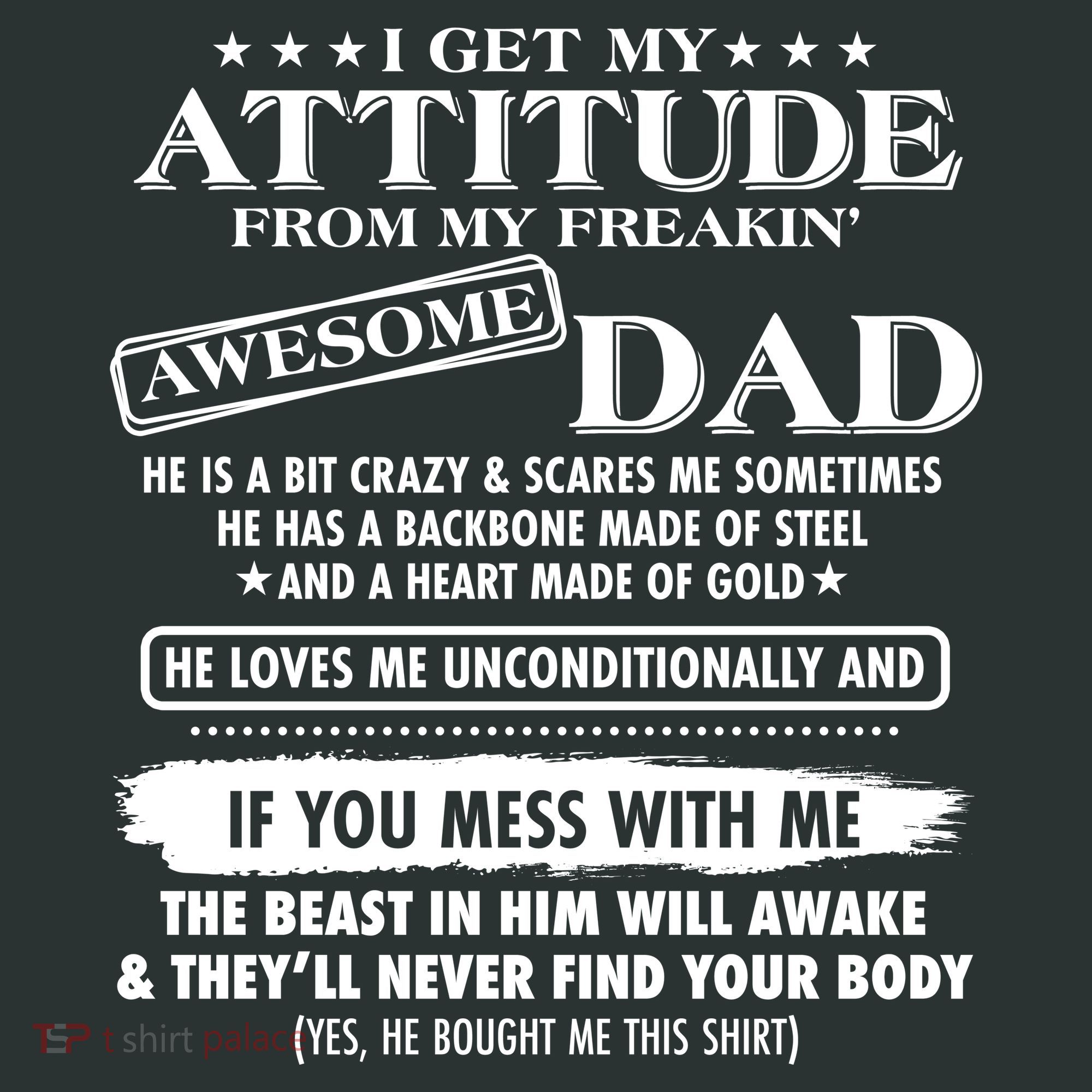 I Get My Attitude From My Freakin' Awesome Dad T-Shirt