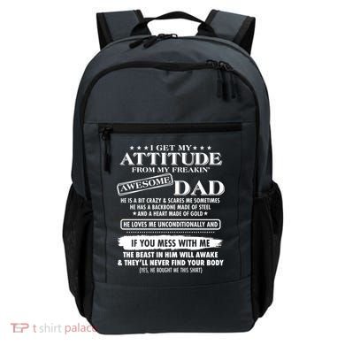 I Get My Attitude From My Freakin' Awesome Dad Backpack