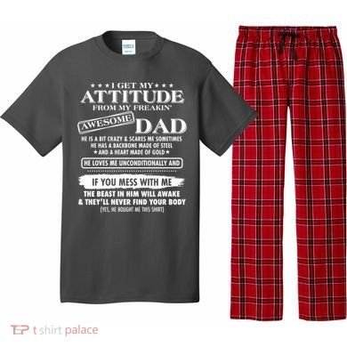 I Get My Attitude From My Freakin' Awesome Dad Pajama Set