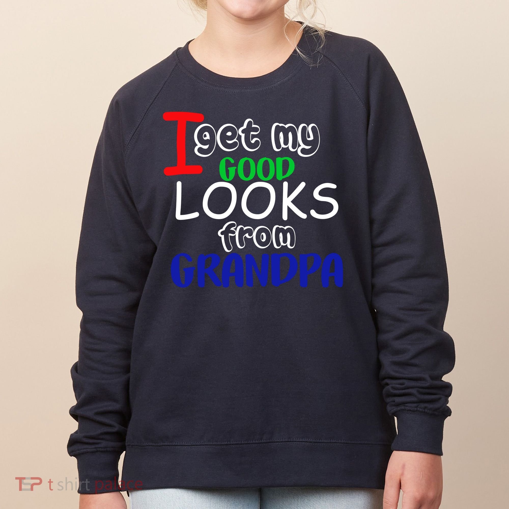 I Get My Looks From Grandpa Women's Sweatshirt