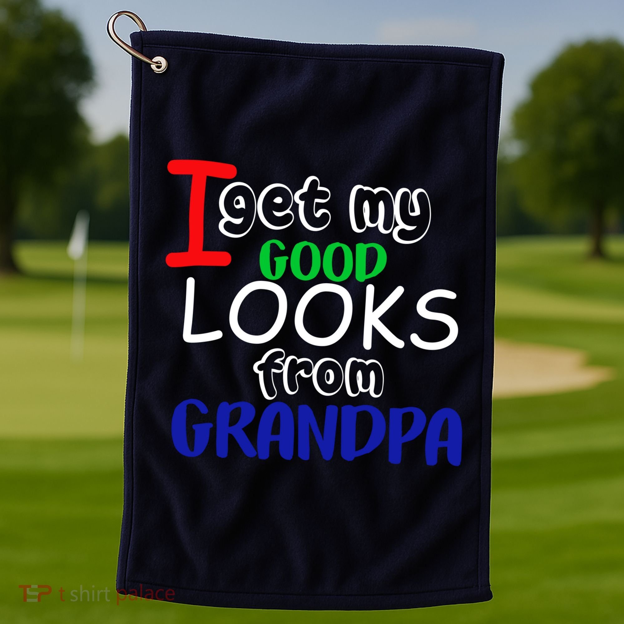 I Get My Looks From Grandpa Golf Towel