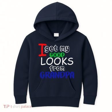 I Get My Looks From Grandpa Kids Hoodie