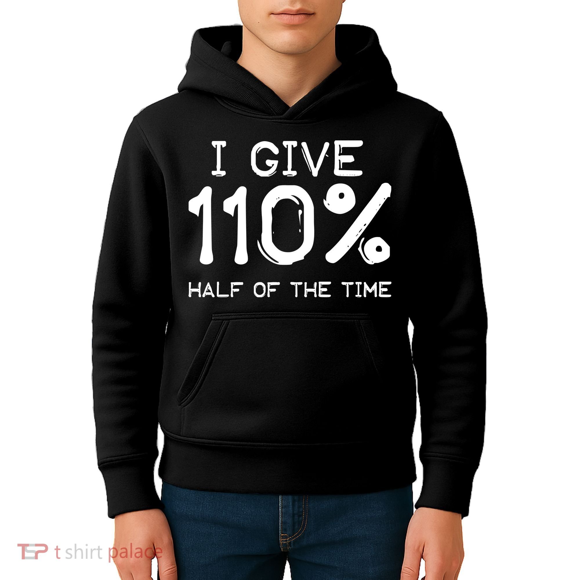 I Give 110 Percent Half Of The Time Kids Hoodie