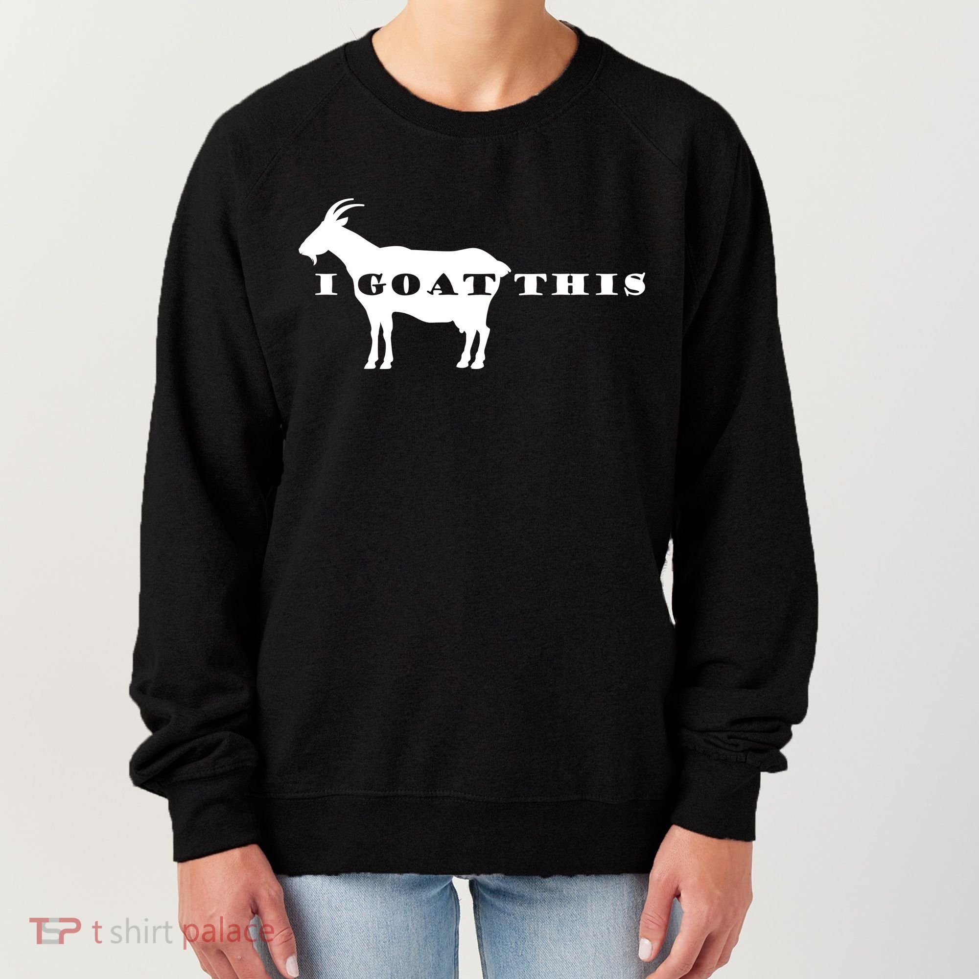 I Goat This Women's Sweatshirt