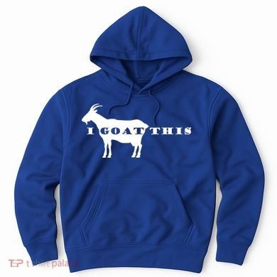 I Goat This Hoodie